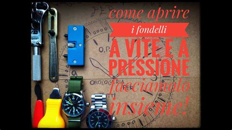 Tutorial: come aprire il fondello di un orologio a vite e a  